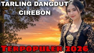 Download lagu KUMPULAN LAGU TARLING DANGDUT CIREBONAN || TERPOPULER 2026 PALING BANYAK DICARI