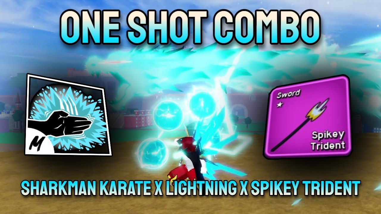 Sharkman Karate x Lightning x Spikey Trident — OneShot Combo ︱Bloxfruit︱