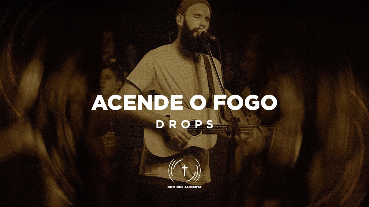 DROPS - Acende o Fogo (Lyric Vídeo) - YouTube