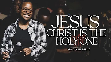 Proclaim Music | Jesus Christ Is The Holy One.