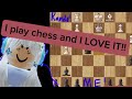 I play chess!