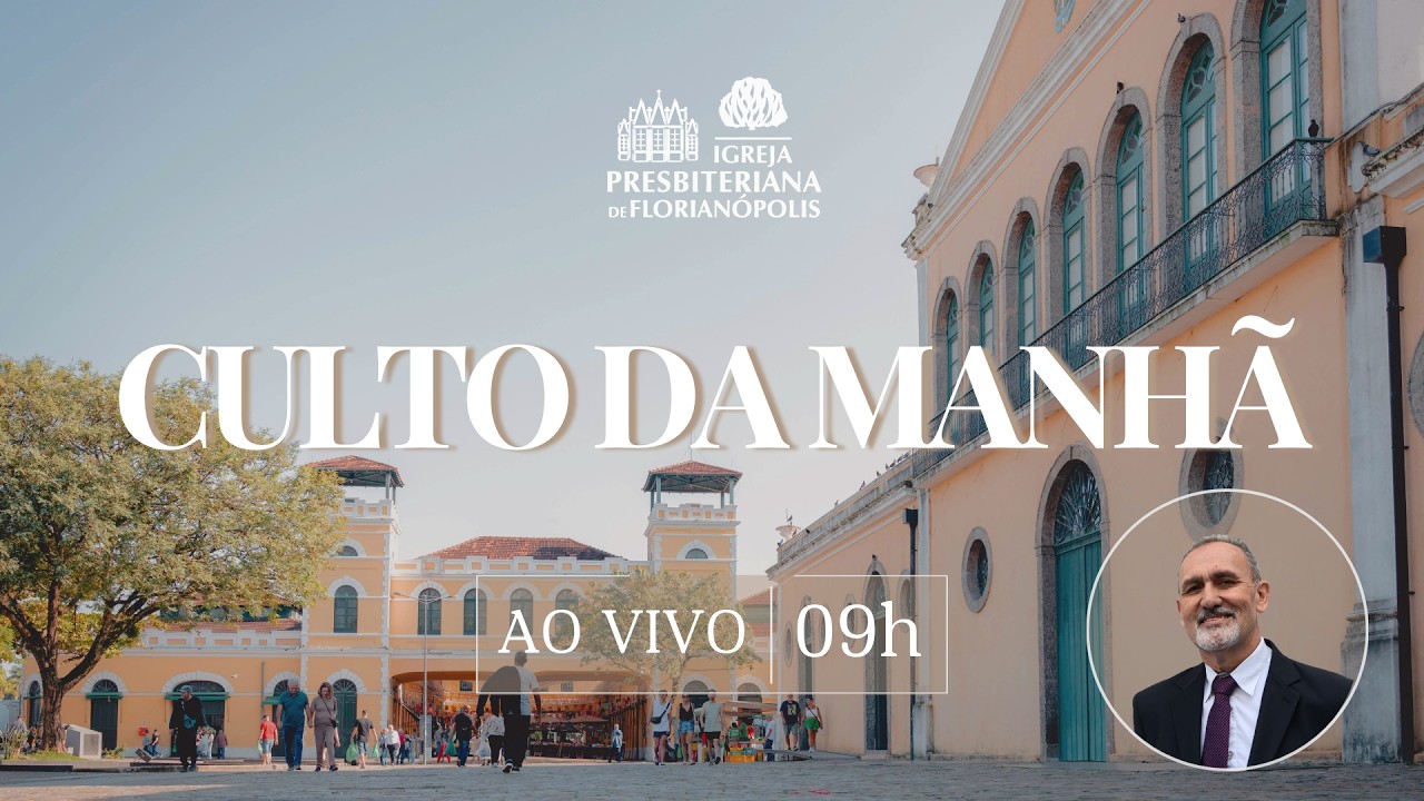 Culto da Manhã | Igreja Presbiteriana de Florianópolis | 12/04/26 | Rev. Edson Martins