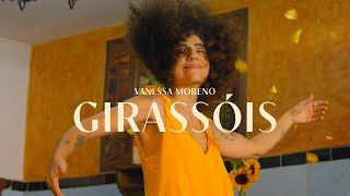 Girassóis • Vanessa Moreno (Clipe Oficial)