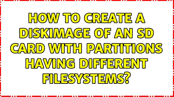 How to create a diskimage of an SD card with partitions having different filesystems?
