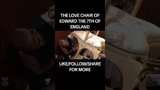 The Royal Love Chair Of King Edward Vii