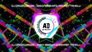 DJ Danza Danza - Risky Ibrahim & Rahmat Tahalu || AD•Project™