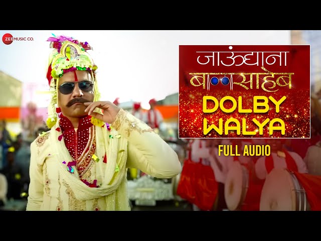 Dolby Walya - Full Audio | Jaundya Na Balasaheb | Ajay-Atul | Girish Kulkarni u0026 Saie Tamhankar class=