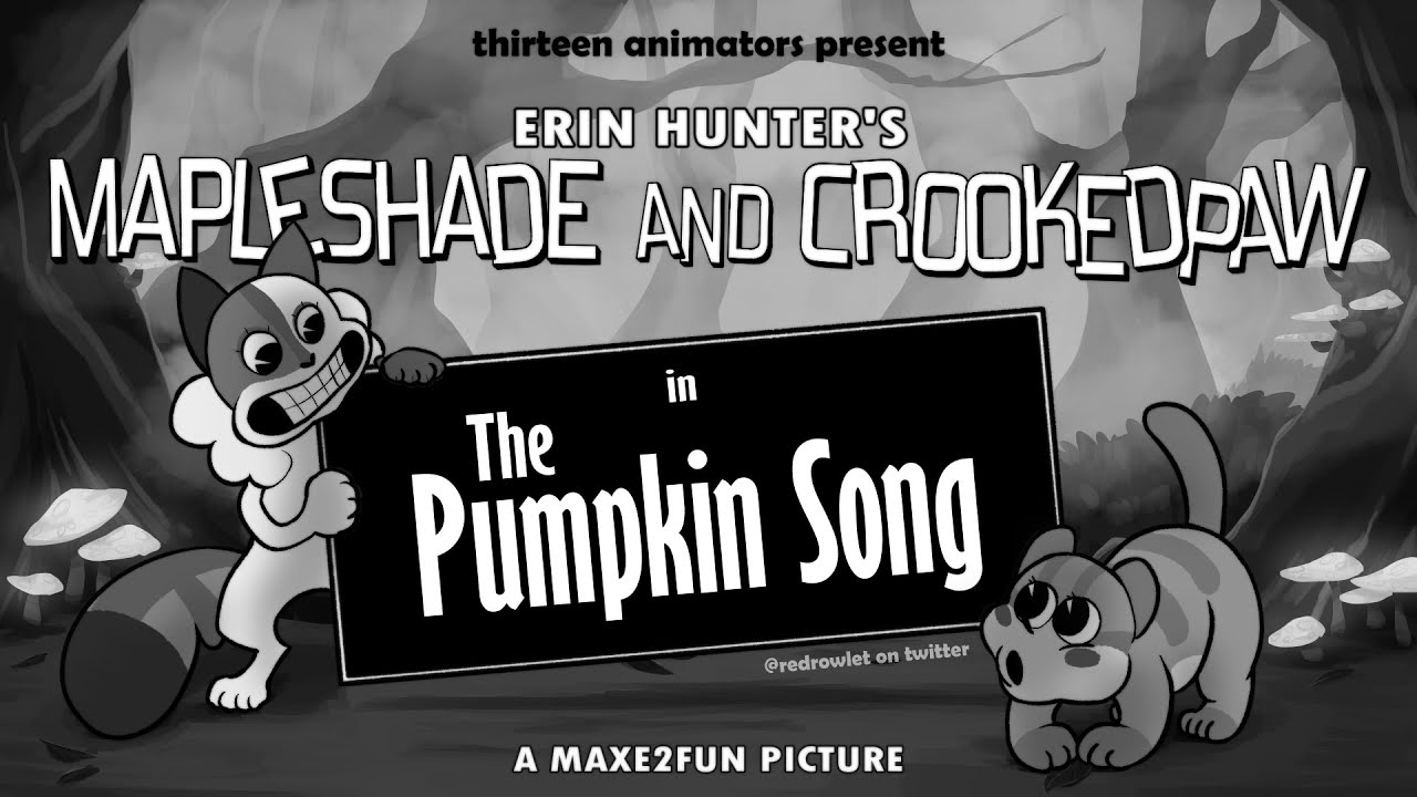 Pumpkin Song   Mapleshade  Crookedpaw  1930styled  Storyboarded  MAP COMPLETE