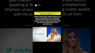 OnlyFns Has Paid Creators $25 Billion Since 2016, Reveals CEO