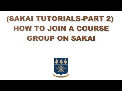 SAKAI TUTORIALS-PART 2 || HOW TO JOIN A COURSE GROUP ON SAKAI