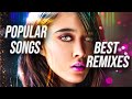 Best remixes of popular songs 2022  best new charts music mix