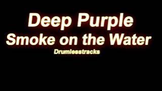 Deep Purple - Smoke on the Water [Drumlesstrack]