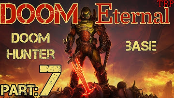 DOOM ETERNAL: Walkthrough - Gameplay | PART 7 | Doom Hunter Base |  Slayer Gate | PC PS4 Xbox One