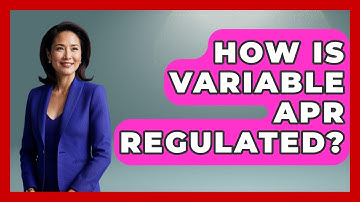 How Is Variable APR Regulated? - Ask Your Bank Teller