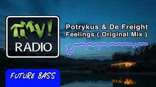Potrykus &amp; De Freight - Feelings ( TMV Radio )