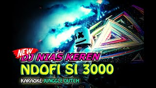 DJ NIAS KARAOKE  || NDOFI SI 3000 - FULL BASS 2021