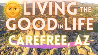Carefree, Arizona Town Tour 'Living The Good Life'