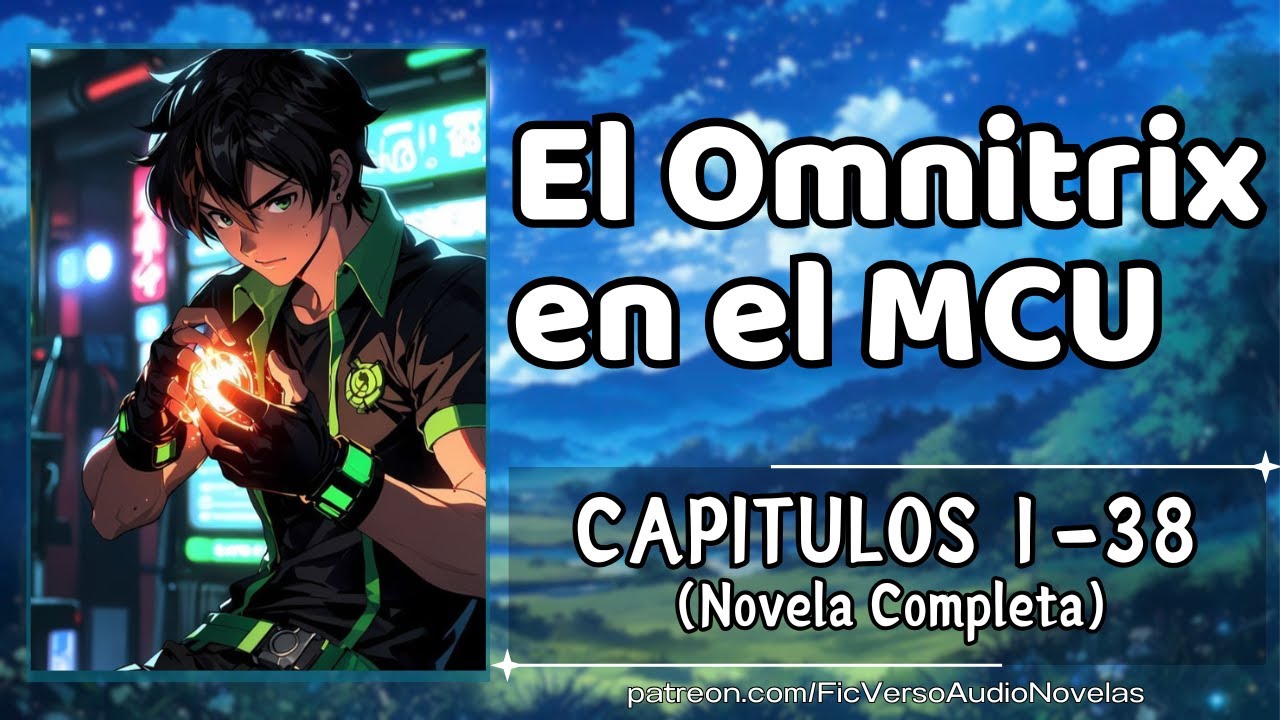 El Omnitrix en el Universo cinematográfico de Marvel [MCU] - CAPITULOS 1-38