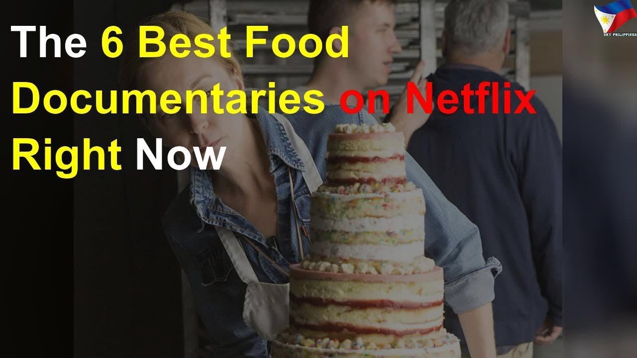6 Best Food Documentaries On Netflix Right Now YouTube