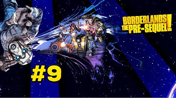 Borderlands Pre - Sequel: Walkthrough Gameplay - Part 9 (PC) [1080p60fps]