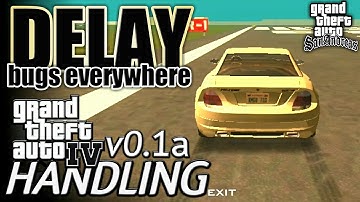 GTA IV HANDLING GET DELAY! BECAUSE THIS ANNOYING BUG! I NEED MORE TIME TO FIX THAT | MOD FOR GTA SA