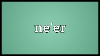 Ne'er Meaning
