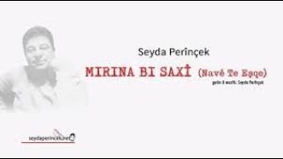 Seyda Perinçek Mırına Bı Saxi