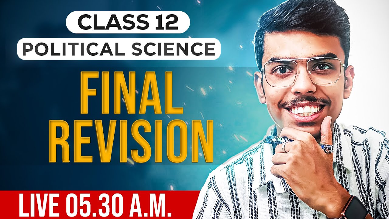 Final Revision 5.30 AM Class 12 Political Science for Board Exams 2025