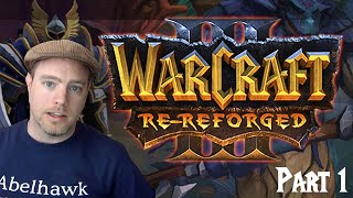 Abelhawk Plays Warcraft III Re-Reforged | Part 1
