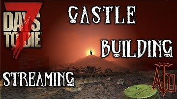7 days to die | planning a castle | Insane ,  Always run, Feral