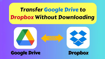 Transfer Google Drive to Dropbox Without Downloading  (Fast & Easy)