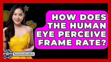 How Does The Human Eye Perceive Frame Rate? - The Animation Reel