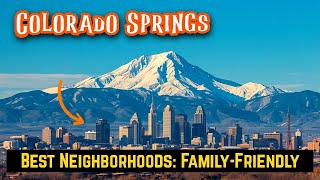 TOP 7 Best Neighborhoods in Colorado Springs CO 2025 | Mountain Views & Active Life