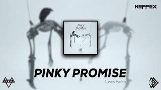 NEFFEX x NEONI - Pinky Promise [Lyrics]