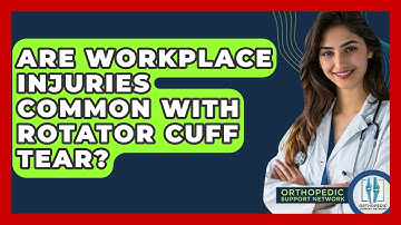 Are Workplace Injuries Common With Rotator Cuff Tear? - Orthopedic Support Network