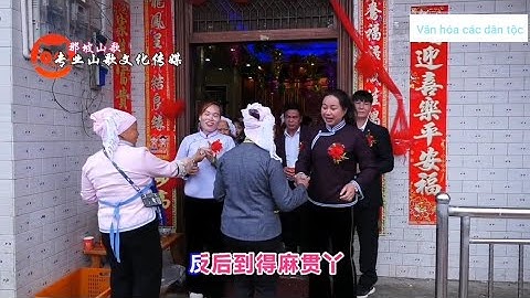 Lượn nùng. lượn nàng ơi. trong đám cưới cưới dân tộc ở Trung Quốc.p13