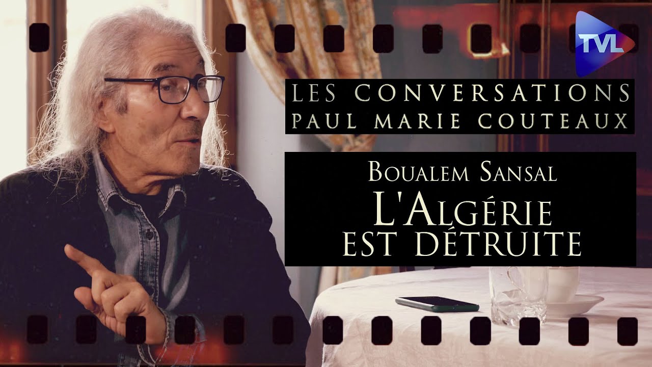 L' Algérie est détruite - Les Conversations de Paul-Marie Coûteaux avec Boualem Sansal (2ème partie)