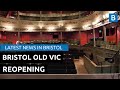 Bristol old vic theatre reopening