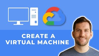 how to create a virtual machine (vm) on google cloud platform (gcp)