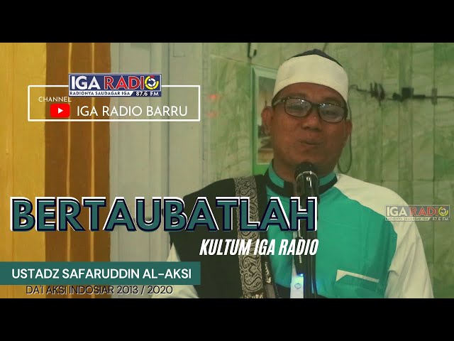 BERTAUBATLAH | UST. SAFARUDDIN AL AKSI | KULTUM IGA RADIO | AKSI INDOSIAR class=