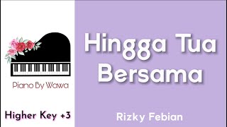 Hingga Tua Bersama - Rizky Febian (Piano Karaoke Higher Key +3)