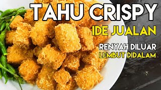 IDE JUALAN Tahu Cripsy RENYAH DILUAR LEMBUT DIDALAM