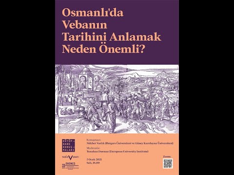 Osmanlı&rsquo;da Vebanın Tarihini Anlamak Neden Önemli? - Nükhet Varlık