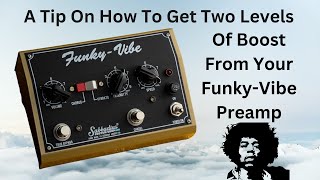 How to Get Two Levels of Boost from your Sabbadius Funky-Vibe Preamp