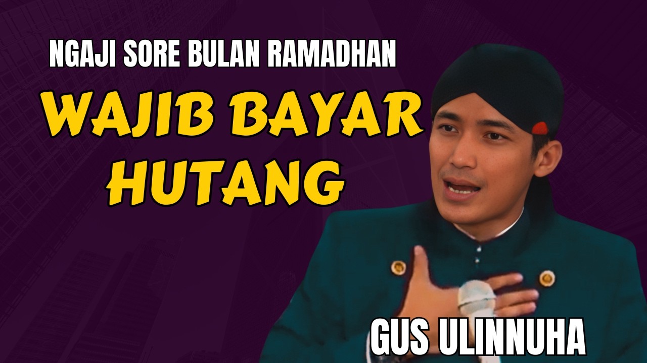 REZEKI ORA LANCAR MERGO ANGEL BAYAR HUTANG || CERAMAH SORE GUS ULINNUHA