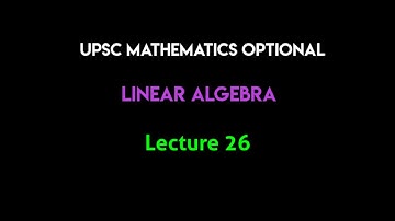 UPSC Mathematics Optional (in Hindi) | Linear Algebra | Lecture 26