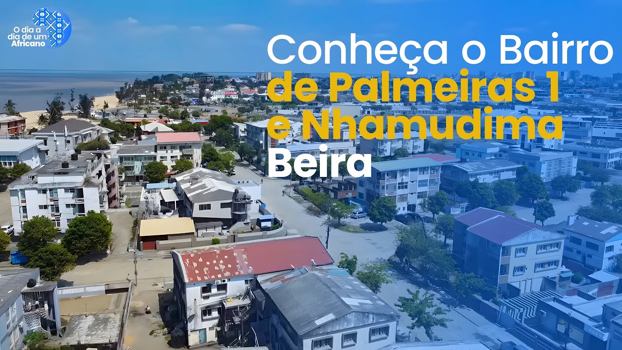 Bairro de Palmeiras 1 e Nhamudima - Beira (Rico e Pobre)