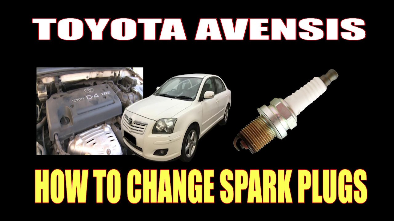 TOYOTA AVENSIS HOW TO CHANGE SPARK PLUGS YouTube