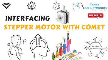 Interfacing stepper motor with comet | Tenet Technetronics