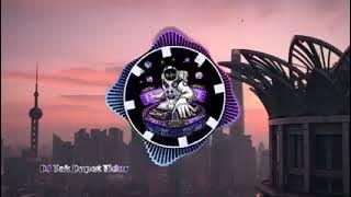 DJ Tak Dapat Tidur _ Breakbeat Full Bass